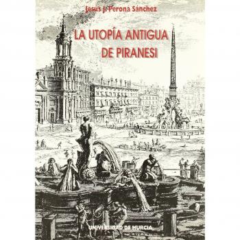 La Utopía Antigua de Piranesi