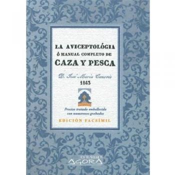 La aviceptológia, ó manual completo de caza y pesca