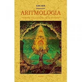 ARITMOLOGÍA: HISTORIA REAL Y ESOTÉRICA DE LOS NÚMEROS - Kircher