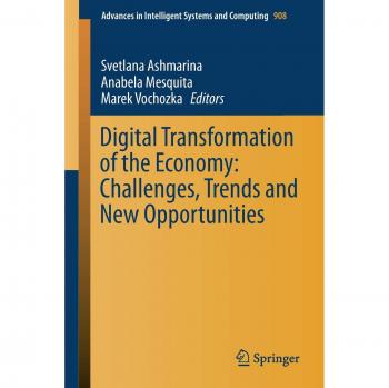 Digital Transformation of the Economy: Challenges, Trends and New Opportunities