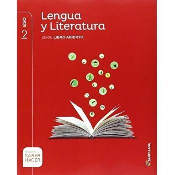 LENGUA Y LITERATURA SERIE LIBRO ABIERTO 2 ESO SABER HACER - 9788483056493