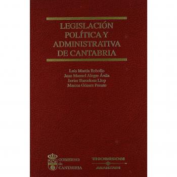 Legislación Política y Administrativa de Cantabria: Incluye CD
