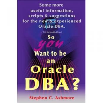 Guía Práctica para Convertirse en DBA de Oracle: Segunda Edición con Información Útil, Scripts y Sugerencias para Nuevos y Experimentados DBAs