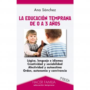 La educación temprana de 0 a 3 años