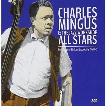 The Complete Birdland Broadcasts 1961 - 1962 - Charles Mingus