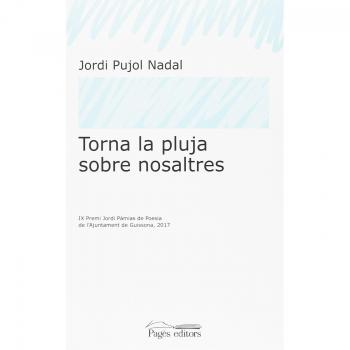 Torna la pluja sobre nosaltres - PUJOL NADAL, JORDI