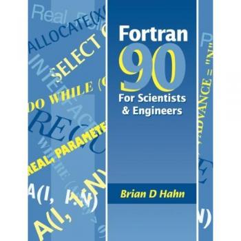 Fortran 90 for Scientists and Engineers