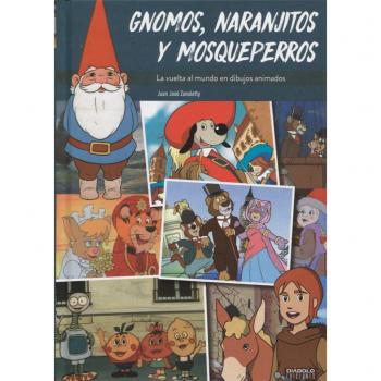GNOMOS, NARANJITOS Y MOSQUEPERROS