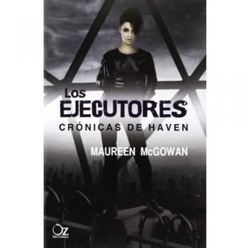 Los Ejecutores. Crónicas De Haven 2