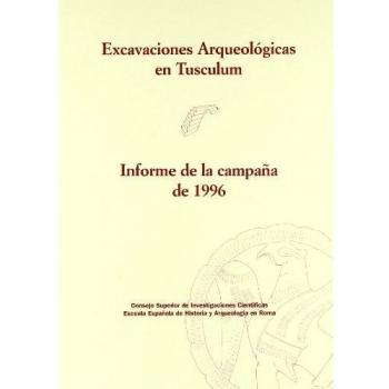 Excavaciones arqueológicas en Tusculum, informe de la campaña de 1996