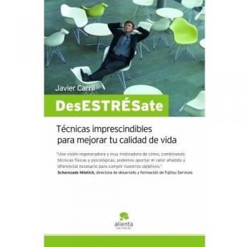 ¡DesESTRÉSate!: Técnicas imprescindibles para mejorar tu calidad de vida