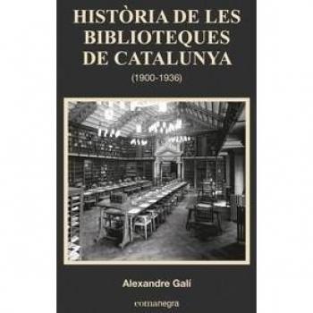 Historia De Les Biblioteques De Catalunya. 1900-1936