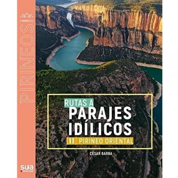 Rutas a parajes idílicos (II). Pirineo occidental: 141 (El mundo de los Pirineos