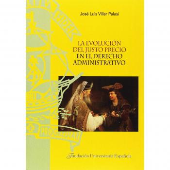 La evolución del justo precio en el derecho administrativo