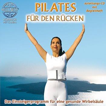 Pilates für den Rücken - Das Einsteigerprogramm für eine gesunde Wirbelsäule