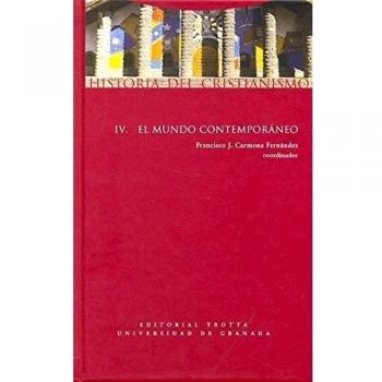 Historia Del Cristianismo Iv. El Mundo Contemporáneo