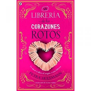 La librería de los corazones rotos - HÜLSMANN, PETRA