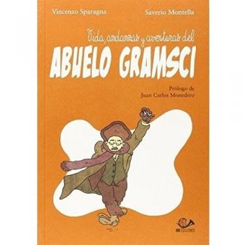 Vida, Andanzas Y Aventuras De Abuelo Gramsci