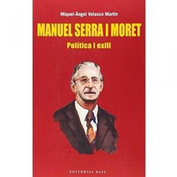Manuel Serra I Moret. Política I Exili: 118