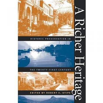 A Richer Heritage: Historic Preservation Strategies for the 21st Century