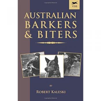 Vintage Dog Book: Australian Cattle Dog - Barkers & Biters by Robert Kaleski