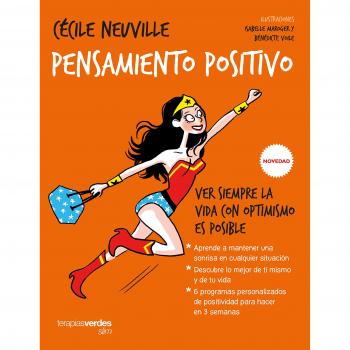 Pensamiento positivo: Ver siempre la vida con optimismo es posible - André, Marie-laure; Neuville, Cécile
