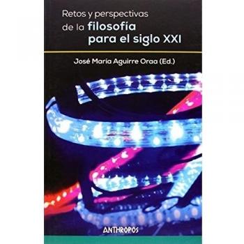 Retos Y Perspectivas De La Filosofía Para El Siglo XXI