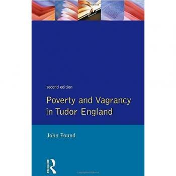 Poverty and Vagrancy in Tudor England
