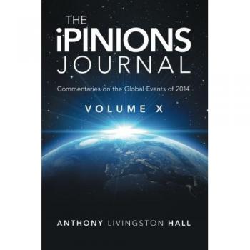iPINIONS Journal: Global Commentary Collection 2014 - Volume X