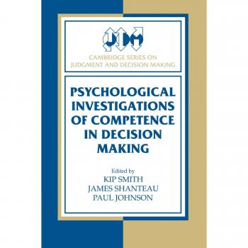 Investigaciones Psicológicas sobre la Competencia en la Toma de Decisiones (Serie de Cambridge sobre Juicio y Toma de Decisiones)