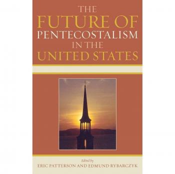 Pentecostalism in America: Trends and Transformations