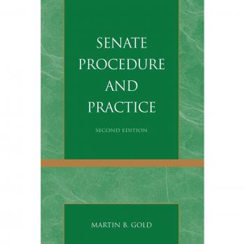 Senate Procedure and Practice: Second Edition by Martin B. Gold (Paperback)