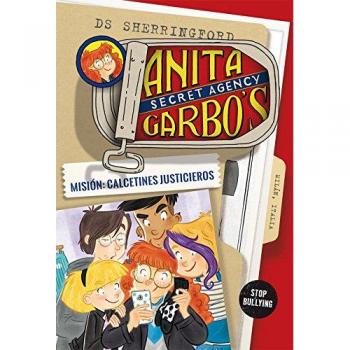 Anita Garbo 5. Misión: Calcetines justicieros - D.s. Sherringford