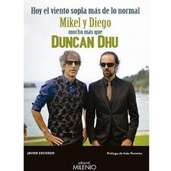 Hoy el viento sopla más de lo normal: Mikel y Diego, mucho más que Duncan Dhu