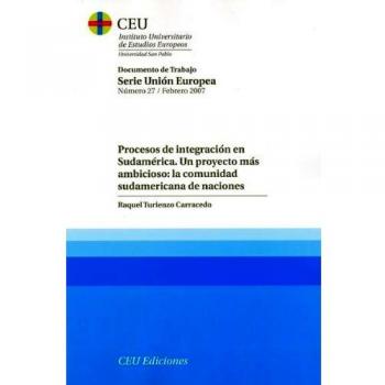 Procesos de integración en Sudamérica. Un proyecto ambicioso: la Comunidad Sudamericana de Naciones: 27