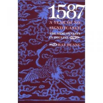 1587, A Year of No Significance: The Ming Dynasty in Decline
