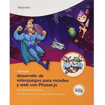 Aprender desarrollo de videojuegos para móviles y web con Phaser.js con 100 ejercicios prácticos