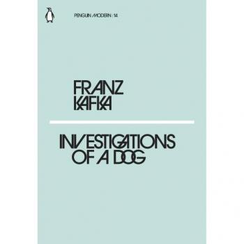 Investigations of a Dog: Franz Kafka