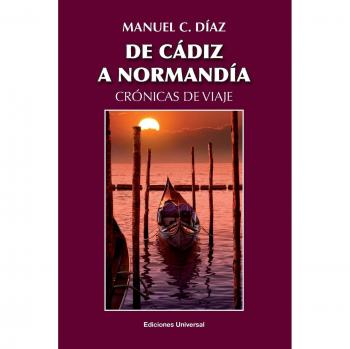 Crónicas de Viaje: De Cádiz a Normandía - Relatos y Experiencias Viajeras