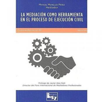 Mediación como herramienta en el proceso de ejecucion civil  - Manuel Merelles Pérez