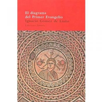 El diagrama del primer Evangelio: y las imágenes de Jesús en el cristianismo primitivo: 32 - Ignacio Gómez De Liaño