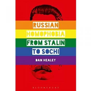 Russian Homophobia from Stalin to Sochi