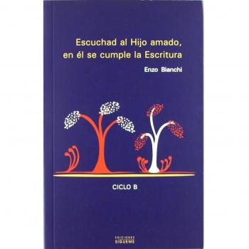 Escuchad Al hijo Amado, En El se cumple: Comentario a los evangelios dominicales del cilo B: 215