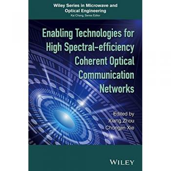 ENABLING TECHNOLOGIES FOR HIGH SPECTRALEFFICIENCY COHERENT OPTICAL COMMUNICATION NETWORKS