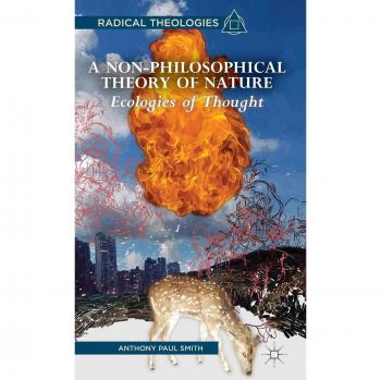 A Non-Philosophical Theory of Nature: Ecologies of Thought