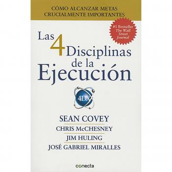 Las 4 Disciplinas de la Ejecución / The 4 Disciplines of Execution: Como Alcanzar Metas Crucialmente Importantes