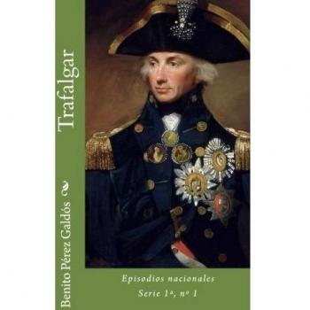 Trafalgar: Episodios nacionales; serie 1ª, nº 1: Volume 1
