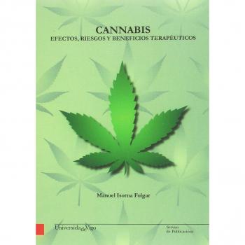 Cannabis: efectos, riesgos y beneficios terapéuticos