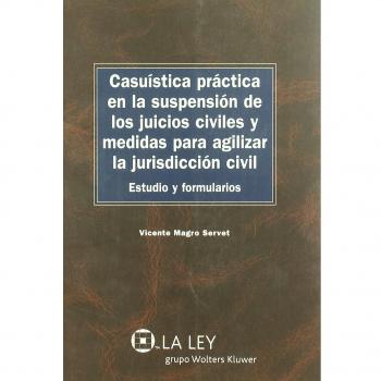 Casuística práctica en la suspensión de los juicios civiles y medidas para agilizar la jurisdicción civil: estudio y formularios