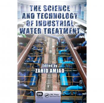 Industrial Water Treatment Science and Technology by Zahid Amjad